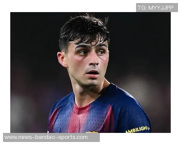 佩德里被低估金球奖排名第11展现西班牙中场实力